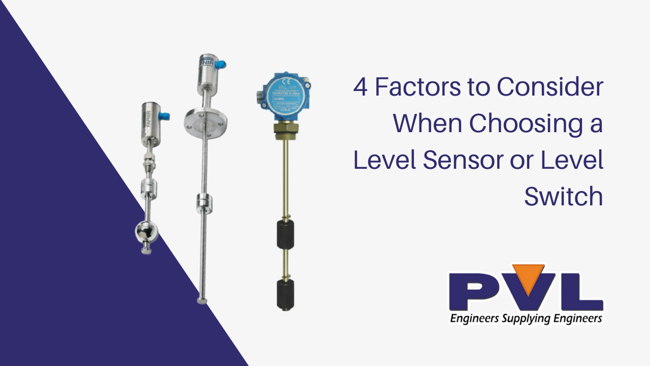 4 Factors to Consider When Choosing a Level Sensor or Level Switch