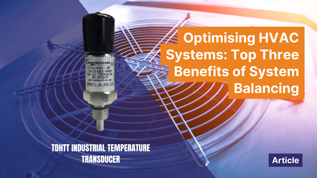 Optimising HVAC Systems: Top Three Benefits of System Balancing