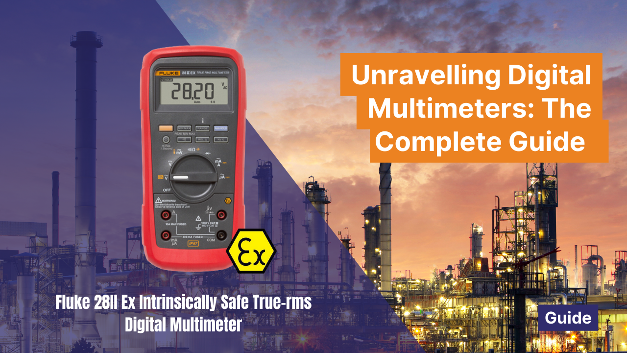 Unravelling Digital Multimeters: The Complete Guide