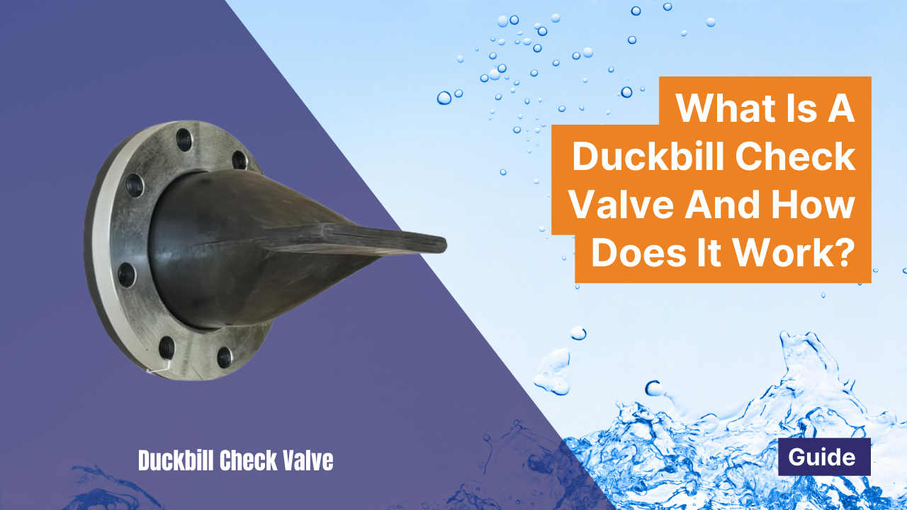 What Is A Duckbill Check Valve And How Does It Work?