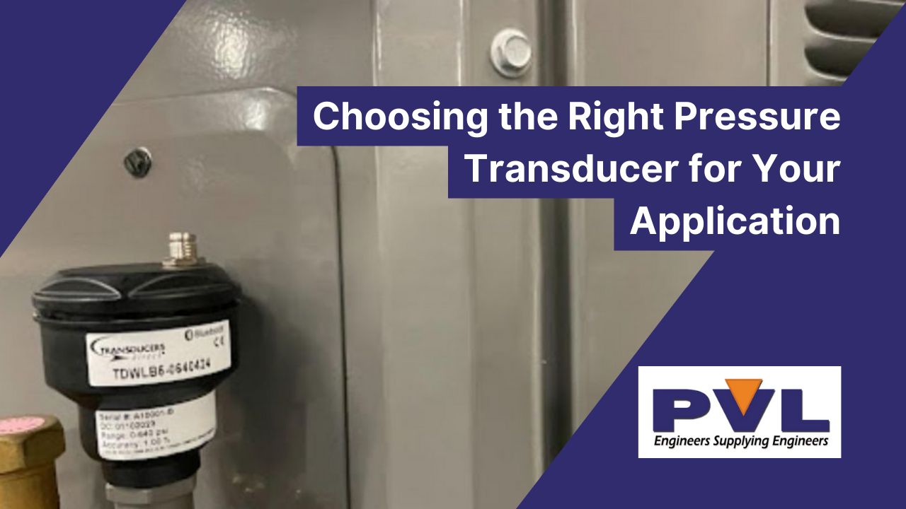 Choosing the Right Pressure Transducer for Your Application