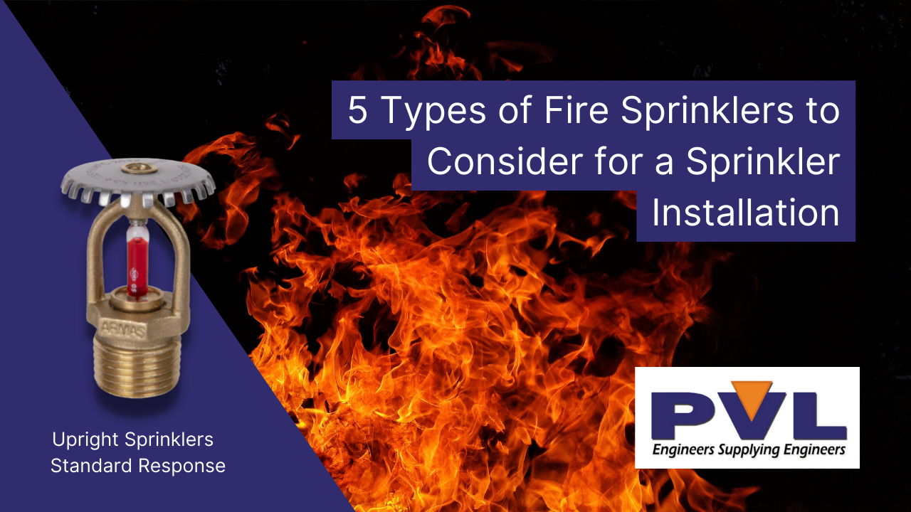 5 Types of Fire Sprinklers to Consider for a Sprinkler Installation