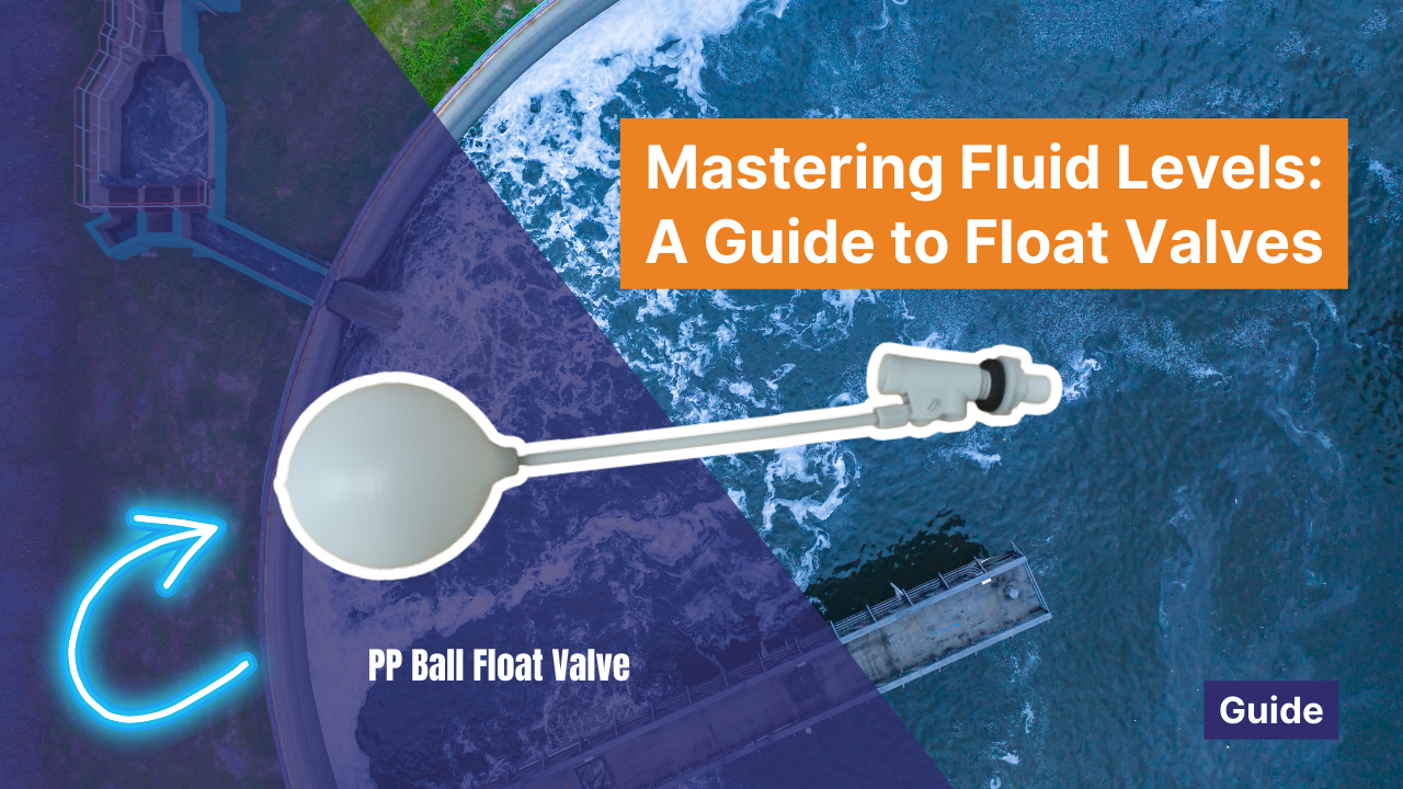 Mastering Fluid Levels: A Guide to Float Valves
