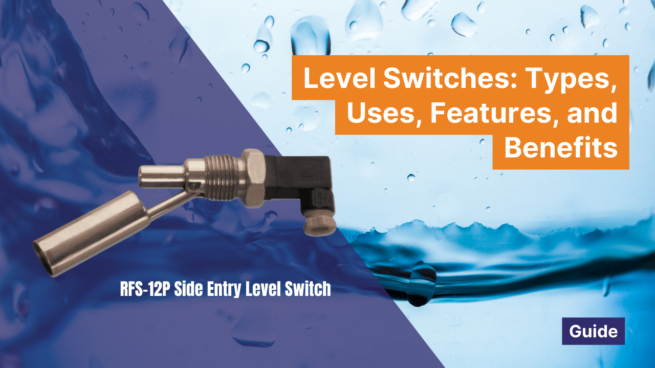 Level Switches: Types, Uses, Features, and Benefits