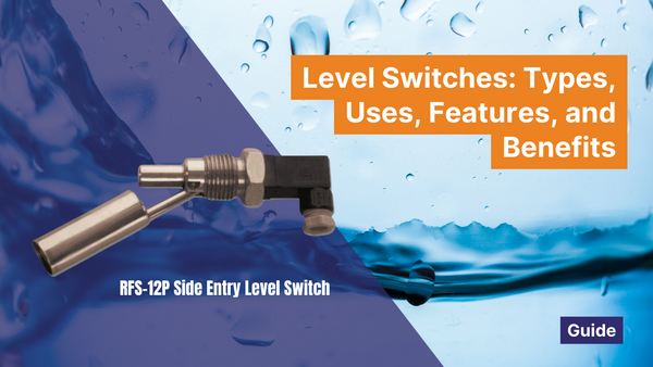 Level Switches: Types, Uses, Features, and Benefits – PVL