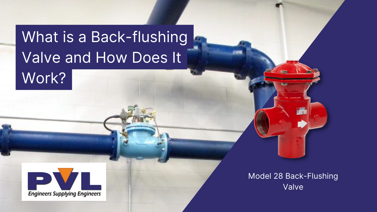 What is a Back-flushing Valve and How Does It Work? – PVL